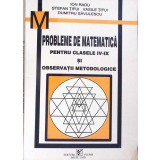 PROBLEME DE MATEMATICA PENTRU CLASELE IV-IX SI OBSERVATII METODOLOGICE-ION RADU, STEFAN TIFUI, VASILE TIFUI-349144