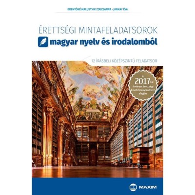 &amp;Eacute;retts&amp;eacute;gi mintafeladatsorok magyar nyelv &amp;eacute;s irodalomb&amp;oacute;l (12 &amp;iacute;r&amp;aacute;sbeli k&amp;ouml;z&amp;eacute;pszintű feladatsor) - A 2017-től &amp;eacute;rv&amp;eacute;nyes &amp;eacute;retts&amp;eacute;gi k&amp;ouml;vetelm&amp;eacute;nyrendszer alapj foto