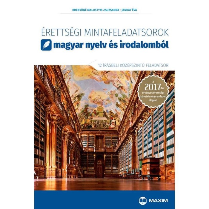 &Eacute;retts&eacute;gi mintafeladatsorok magyar nyelv &eacute;s irodalomb&oacute;l (12 &iacute;r&aacute;sbeli k&ouml;z&eacute;pszintű feladatsor) - A 2017-től &eacute;rv&eacute;nyes &eacute;retts&eacute;gi k&ouml;vetelm&eacute;nyrendszer alapj