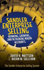 Sandler Enterprise Selling: Winning, Growing, and Retaining Major Accounts foto