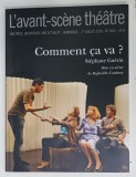 L 'AVANT - SCENE THEATRE , BIMENSUEL , SUBJET : COMMENT CA VA ? par STEPHANE GUERIN , No.1465 , APARUTA 2019