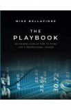 The Playbook: An Inside Look at How to Think Like a Professional Trader - Mike Bellafiore