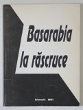 BASARABIA LA RASCRUCE , 2001