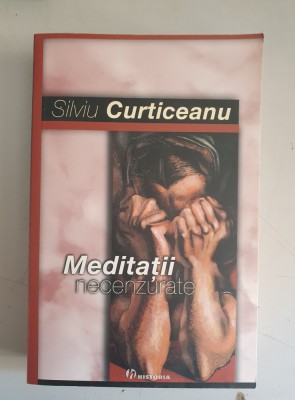 Silviu Curticeanu - Meditatii necenzurate foto