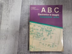 A...B...C...Electronica in imagini.Componente active de E.Sofron,C.Miroiu,H.N.Teodorescu foto