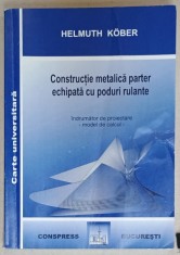 CONSTRUCTIE METALICA PARTER ECHIPATA CU PODURI RULANTE , INDRUMATOR DE PROIECTARE - MODEL DE CALCUL de HELMUTH KOBER , 2006 foto