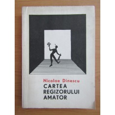 Nicolae Dinescu - Cartea regizorului amator