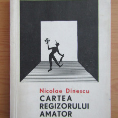 Nicolae Dinescu - Cartea regizorului amator