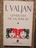 GENERATIA DE SACRIFICIU de I. VALJAN , 1998