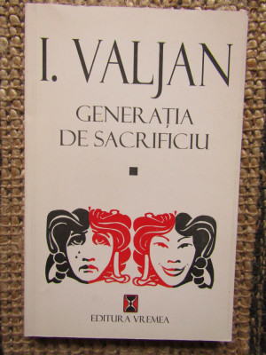 GENERATIA DE SACRIFICIU de I. VALJAN , 1998 foto