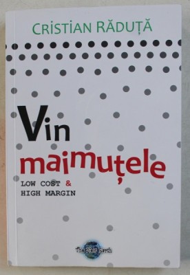 VIN MAIMUTELE - LOW COST and HIGH MARGIN de CRISTIAN RADUTA , 2019 foto