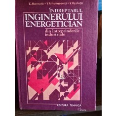 INDREPTARUL INGINERULUI ENERGETICIAN DIN INTREPRINDERILE INDUSTRIALE-C.MEREUTA SI ALTII.