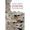Judith, avagy a balt&aacute;s gyilkos feles&eacute;ge - G&eacute;czi J&aacute;nos