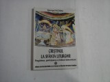 CRESTINUL LA SFANTA LITURGHIE - PREGATIREA, PARTICIPAREA SI FOLOSUL DUHOVNICESC - EPISCOPUL NICODIM