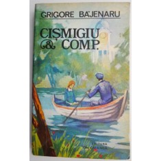 Cismigiu &amp; Comp. - Grigore Bajenaru