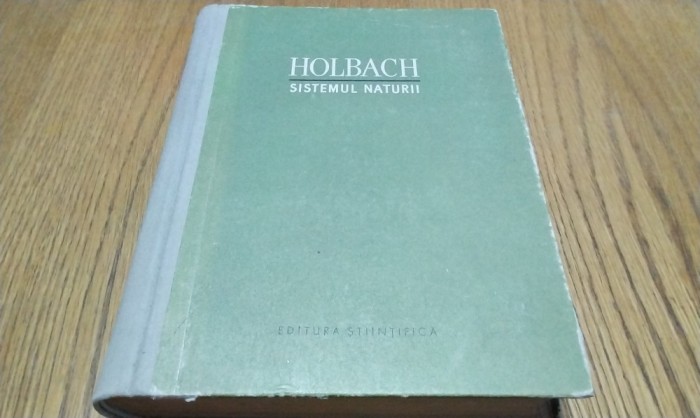 HOLBACH - SISTEMUL NATURI - Dan Badarau (trad.) -1957, 639 p.; tiraj: 1300 ex.
