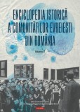 Enciclopedia istorică a comunităţilor evreieşti din Rom&acirc;nia (Vol. 1) - Hardcover - *** - Polirom