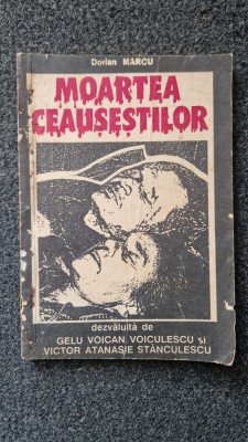 MOARTEA CEAUSESTILOR - Dorian Marcu foto