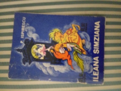 P. Ispirescu Ileana Simziana, col. Traista cu povesti, ilustratii Raisa Iusein foto