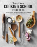 Taste of Home Cooking School Cookbook: Step-By-Step Instructions, How-To Photos and the Recipes Today&#039;s Cooks Rely on Most