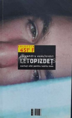 Letopizdet, cactusi albi pentru iubita mea - 2004 - Alexandru Vakulovski (O146) foto