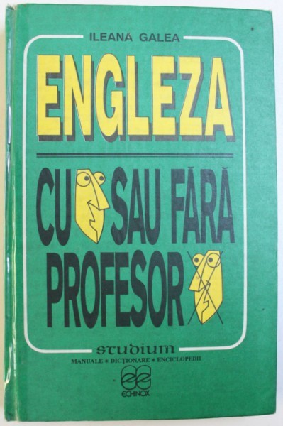 ENGLEZA CU SAU FARA PROFESOR de ILEANA GALEA , 1993