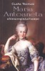 AS - CLARA TSCHUDI - MARIA ANTOANETA ULTIMA REGINA A FRANTEI