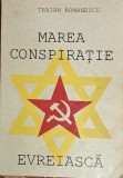 Traian Romanescu - Marea conspirație evreiască