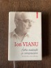 Ion Vianu - Intre violenta si compasiune. Amintirile unui psihiatru