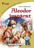 Aleodor imparat - Petre Ispirescu - Editura Roxel Cart
