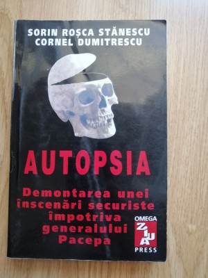 Autopsia. Demontarea unei inscenari securiste impotriva generalului Pacepa, 1998 foto