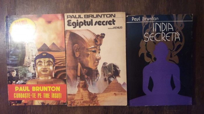 PAUL BRUNTON-EGIPTUL SECRET, INDIA SECRETA, CUNOASTE-TE PE TINE INSUTI