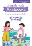 Cumpara ieftin Povestile mele Montessori. Invat sa numar si sa calculez. La plimbare in padure, Didactica Publishing House