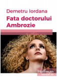 Fata doctorului Ambrozie | Demetru Iordana, 2019