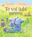 Te voi iubi mereu/Mark Sperring, Alison Brown