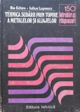 Tehnica Sudarii Prin Topire A Metalelor Si Aliajelor - Ilie Ichim Iulius Lupescu , C705