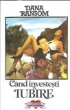 Cand investesti in iubire - Dana Ransom