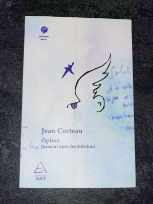 Jean Cocteau, Opium. Jurnalul unei dezintoxicări, Ed. Art, 2007 foto