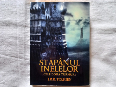 J.R.R. TOLKIEN - STAPANUL INELELOR. VOL. 2. CELE DOUA TURNURI, 2013 foto