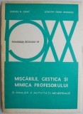 Miscarile, gestica si mimica profesorului. O analiza a activitatii neverbale &ndash; Barbara M. Gant, Dorothy Grant Hennings