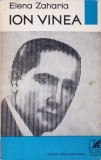 Ion Vinea de Elena Zaharia (1972), Biografii, Memorii, Cartea Romaneasca, Paperback, Limba Romana, Stare Buna