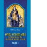 Sfanta Fecioara Maria in traditia pioasa a crestinilor primelor veacuri - Remus Rus