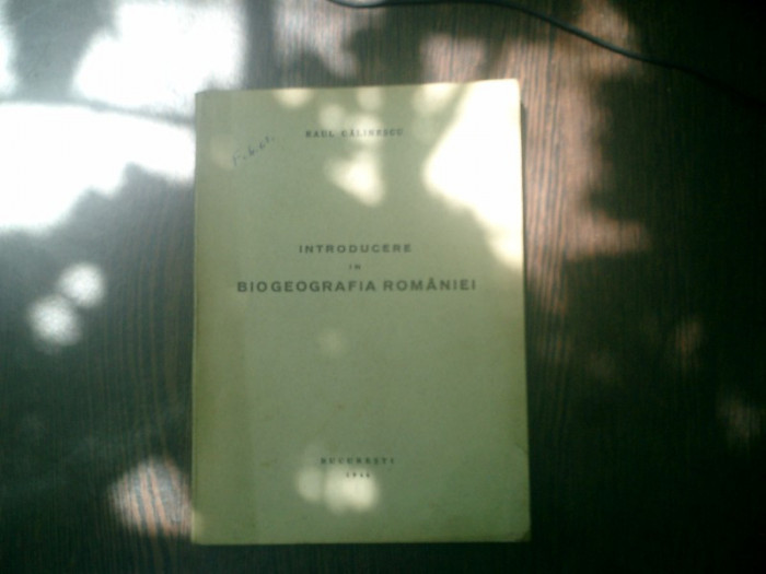 Introducere in biogeografia Romaniei - Raul Calinescu