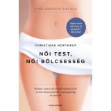 Női test, női b&ouml;lcsess&eacute;g - Dr. Christiane Northrup