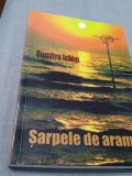 Cumpara ieftin SARPELE DE ARAMA-DUMITRU ICHIM 2014 /NOUA /