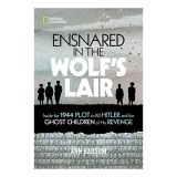 Carte "Ensnared in the Wolf's Lair" - Povesti despre copii si istorie WWII, 1944, varsta 9-12 ani