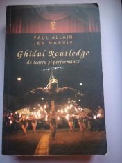 Ghidul Routledge de teatru si performance - Paul Allain, Jen Harvie