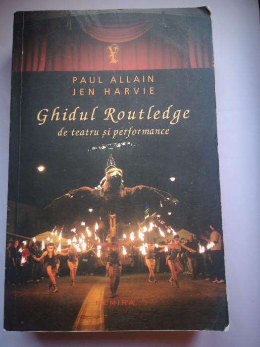 Ghidul Routledge de teatru si performance - Paul Allain, Jen Harvie