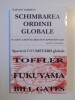 SCHIMBAREA ORDINII GLOBALE , O CARTE A DEZVALUIRILOR SURPRINZATOARE , ASPECTUL INFOMETARII GLOBALE de NATHAN GARDELS