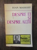 DESPRE EI SI DESPRE ALTII - IOAN MASSOFF( DEDICATIE , AUTOGRAF )